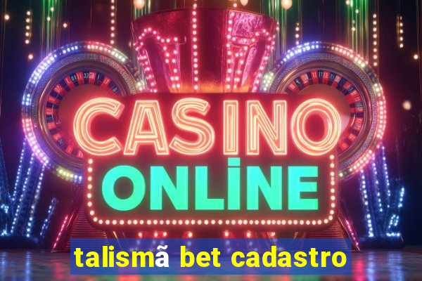 talismã bet cadastro